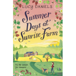 Summer Days at Sunrise Farm: the charming and romantic holiday read