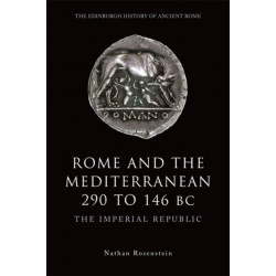 Rome and the Mediterranean 290 to 146 BC: The Imperial Republic