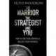 The Warrior, The Strategist and You: How to Find Your Purpose and Realise Your Potential