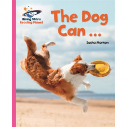 Reading Planet - The Dog Can ... - Pink A: Galaxy