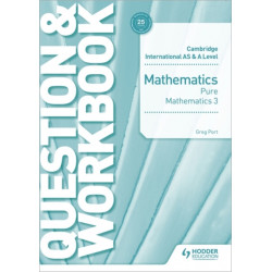 Cambridge International AS & A Level Mathematics Pure Mathematics 3 Question & Workbook
