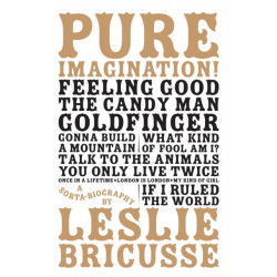 Pure Imagination: a sorta biography: A Sorta Biography