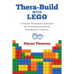 Thera-Build® with LEGO®: A Playful Therapeutic Approach for Promoting Emotional Well-Being in Children