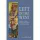 Left in the West: Literature, Culture, and Progressive Politics in the American West