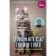 Teach My Cat to Do That