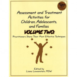 Assessment & Treatment Activities for Children, Adolescents & Families: Volume 2: Practitioners Share Their Most Effective Techniques