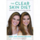 The Clear Skin Diet: The Six-Week Program for Beautiful Skin: Foreword by John McDougall M.D.