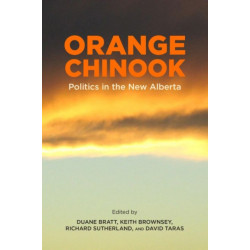 Orange Chinook: Politics in the New Alberta