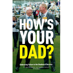 How's Your Dad?: Embracing Failure in the Shadow of Success