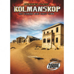 Kolmanskop: The Diamond Mine Ghost Town