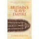 Britain's Slave Empire
