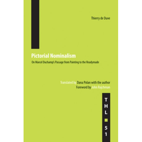 Pictorial Nominalism: On Marcel Duchamp's Passage from Painting to the Readymade