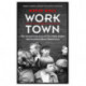 Worktown: The Astonishing Story of the Project that launched Mass Observation