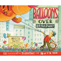 Balloons Over Broadway: The True Story of the Puppeteer of Macy's Parade