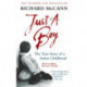 Just A Boy: The True Story Of A Stolen Childhood
