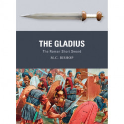The Gladius: The Roman Short Sword