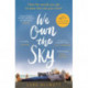 We Own The Sky: A heartbreaking page turner that will stay with you forever