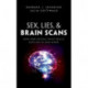 Sex, Lies, and Brain Scans: How fMRI reveals what really goes on in our minds