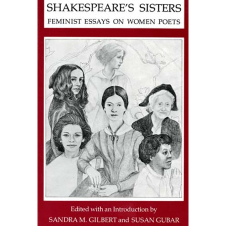 Shakespeare's Sisters: Feminist Essays on Women Poets