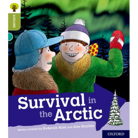 Oxford Reading Tree Explore with Biff, Chip and Kipper: Oxford Level 7: Survival in the Arctic