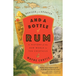 And a Bottle of Rum: A History of the New World in Ten Cocktails