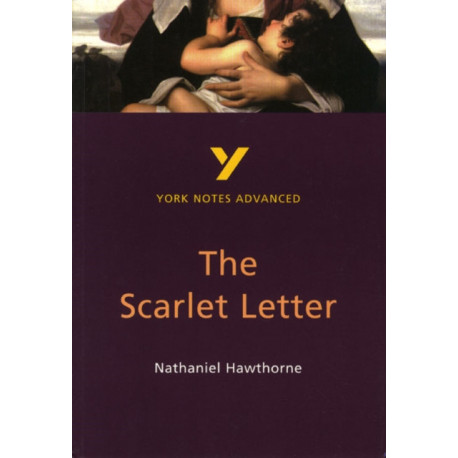 The Scarlet Letter (York Notes Advanced) English Literature Study Guide - for 2026, 2027 exams: York Notes Series