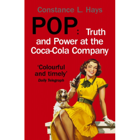 Pop: Truth and Power at the Coca-Cola Company