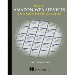 Learn Amazon Web Services in a Month of Lunches