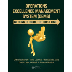 Operations Excellence Management System (OEMS): Getting It Right the First Time