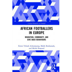 African Footballers in Europe: Migration, Community, and Give Back Behaviours