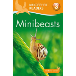 Kingfisher Readers: Minibeasts (Level 3: Reading Alone with Some Help)