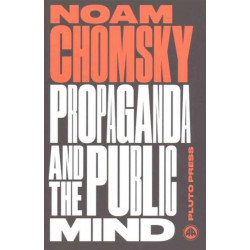 Propaganda and the Public Mind: Interviews by David Barsamian