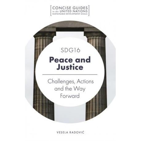 SDG16 - Peace and Justice: Challenges, Actions and the Way Forward