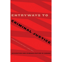 Entryways to Criminal Justice: Accusation and Criminalization in Canada