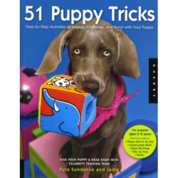 51 Puppy Tricks: Step-by-Step Activities to Engage, Challenge, and Bond with Your Puppy