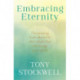 Embracing Eternity