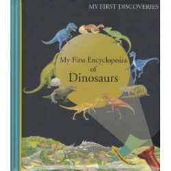 My First Encyclopedia of Dinosaurs
