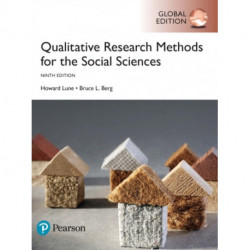 Qualitative Research Methods for the Social Sciences, Global Edition
