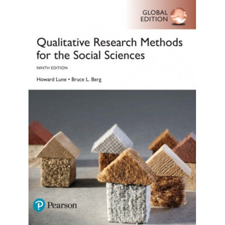 Qualitative Research Methods for the Social Sciences, Global Edition