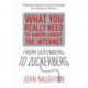 From Gutenberg to Zuckerberg: What You Really Need to Know About the Internet