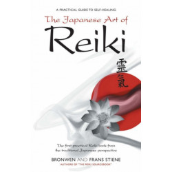 The Japanese Art of Reiki: A Practical Guide to Self-healing