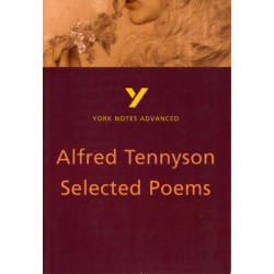 Alfred Tennyson 'Selected Poems': everything you need to catch up, study and prepare for 2025 assessments and 2026 exams: everything you need to catch up, study and prepare for 2021 assessments and 2022 exams