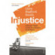 Injustice: Life and Death in the Courtrooms of America
