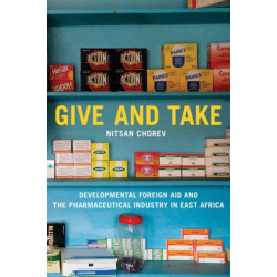 Give and Take: Developmental Foreign Aid and the Pharmaceutical Industry in East Africa