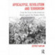 Apocalypse, Revolution and Terrorism: From the Sicari to the American Revolt against the Modern World