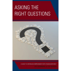 Asking the Right Questions: A Guide to Continuous Improvement with Stakeholder Input
