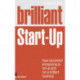 Brilliant Start-Up: How successful entrepreneurs set up and run a brilliant business