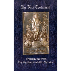 The New Testament: A Literal Translation from the Syriac Peshitto Version