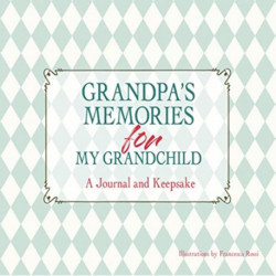 Grandpa's Memories for My Grandchild: A Journal and Keepsake