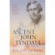 The Ascent of John Tyndall: Victorian Scientist, Mountaineer, and Public Intellectual
